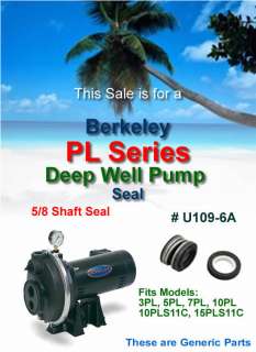 Berkeley PL Series Deep Well Pump Shaft Seal U109 6A  