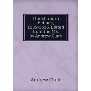   , 1585 1616. Edited from the MS. by Andrew Clark: Andrew Clark: Books