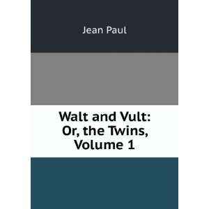  Walt and Vult: Or, the Twins, Volume 1: Jean Paul: Books