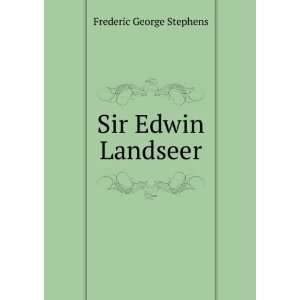  Sir Edwin Landseer: Frederic George Stephens: Books