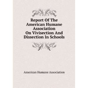  Report Of The American Humane Association On Vivisection 
