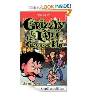 Grizzly Tales for Gruesome Kids Jamie Rix  Kindle Store
