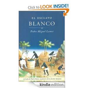 El esclavo blanco (Spanish Edition) Pedro Miguel Lamet  