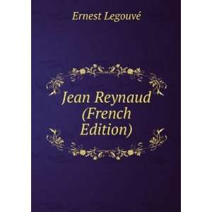 Jean Reynaud (French Edition) Ernest LegouvÃ©  Books