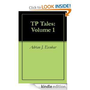 TP Tales Volume 1 Adrian J. Escobar  Kindle Store