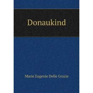  Donaukind Marie Eugenie Delle Grazie Books