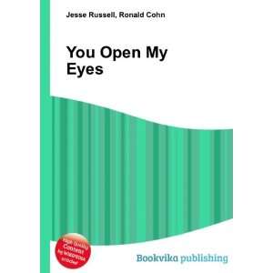  You Open My Eyes Ronald Cohn Jesse Russell Books
