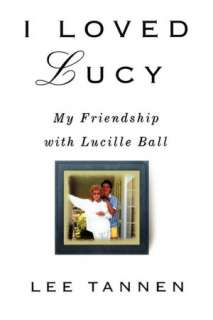   I Loved Lucy by Lee Tannen, CreateSpace  Paperback 