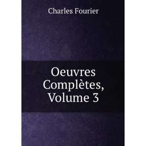  Oeuvres ComplÃ¨tes, Volume 3 Charles Fourier Books