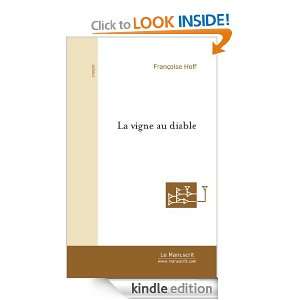 La Vigne au diable (French Edition) Françoise Hoff  