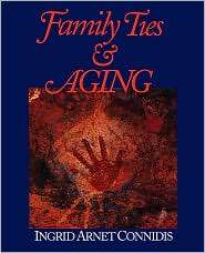 Family Ties and Aging, (0761919570), Ingrid Arnet Connidis, Textbooks 