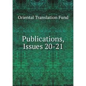    Publications, Issues 20 21 Oriental Translation Fund Books