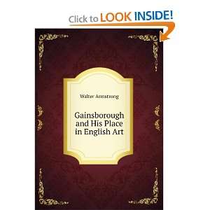    Gainsborough and His Place in English Art Walter Armstrong Books