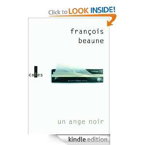 Un ange noir (VERTICALES) (French Edition) François Beaune  