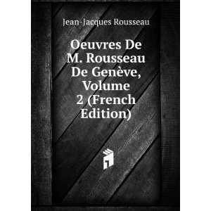   De GenÃ¨ve, Volume 2 (French Edition) Jean Jacques Rousseau Books