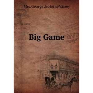  Big Game Mrs. George de Horne Vaizey Books