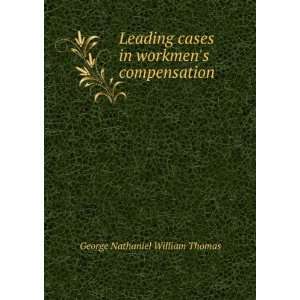   in workmens compensation George Nathaniel William Thomas Books