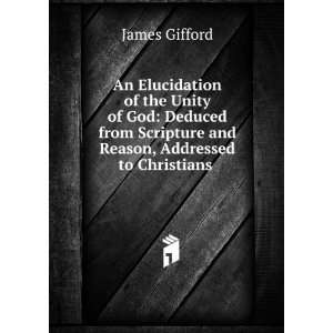   Scripture and Reason, Addressed to Christians . James Gifford Books