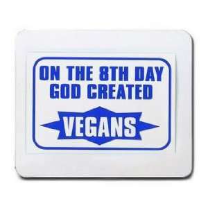    ON THE 8TH DAY GOD CREATED VEGANS Mousepad: Office Products