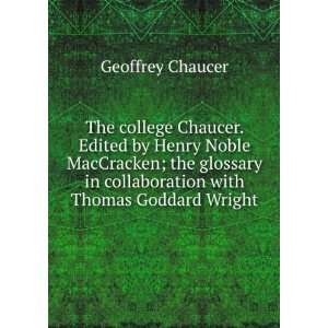   in collaboration with Thomas Goddard Wright Geoffrey Chaucer Books
