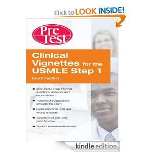 Clinical Vignettes for the USMLE Step 1  PreTest Self Assessment and 