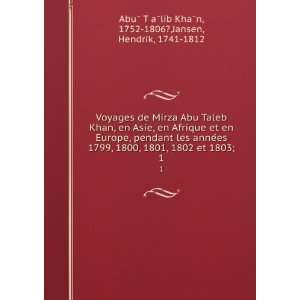  Voyages de Mirza Abu Taleb Khan, en Asie, en Afrique et en 