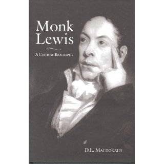 Monk Lewis A Critical Biography by David Lorne Macdonald (Oct 1, 2000 