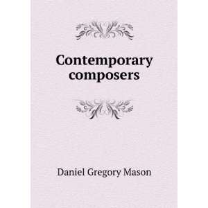 Contemporary composers Daniel Gregory Mason  Books