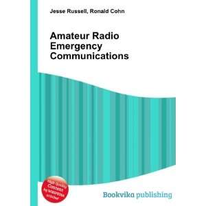  Amateur Radio Emergency Communications Ronald Cohn Jesse 