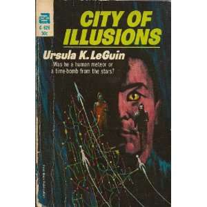  CITY OF ILLUSIONS. Ursula. K. Le Guin Books