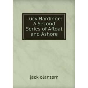   Hardinge A Second Series of Afloat and Ashore. jack olantern Books