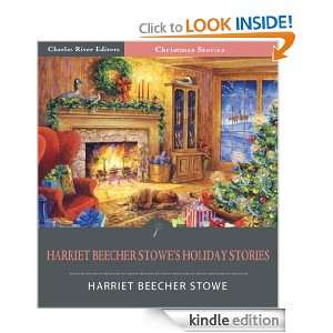 Harriet Beecher Stowes Holiday Stories (Illustrated) Harriet Beecher 