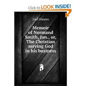   jun., or, The Christian serving God in his business Joel Hawes Books