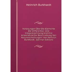   Von Heinrich Burkhardt . (German Edition) Heinrich Burkhardt Books