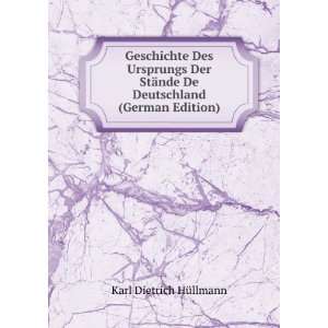 Geschichte Des Ursprungs Der StÃ¤nde De Deutschland (German Edition)