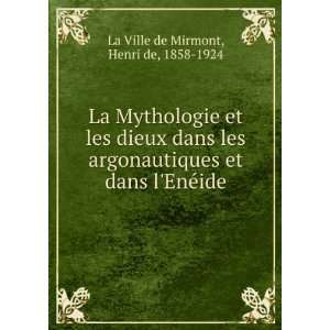   et dans lEnÃ©ide Henri de, 1858 1924 La Ville de Mirmont Books