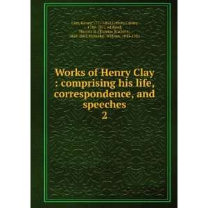   Henry, 1777 1852,Colton, Calvin, 1789 1857, ed,Reed, Thomas B. (Thomas