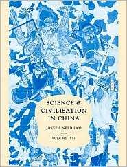 Science and Civilisation in China Volume 4, Physics and Physical 