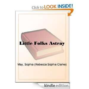  Little Folks Astray eBook Sophia May Kindle Store
