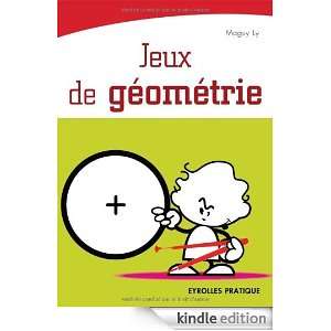 Jeux de géométrie (Eyrolles Pratique) (French Edition) Maguy Ly 