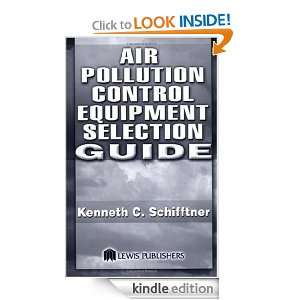 Air Pollution Control Equipment Selection Guide Kenneth C. Schifftner 