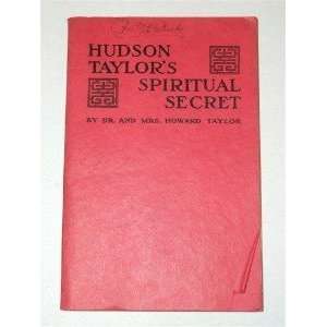    Hudson Taylors Spiritual Secret Mrs. Howard Taylor Dr Books