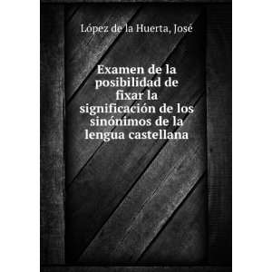   de la lengua castellana: JosÃ© LÃ³pez de la Huerta: Books
