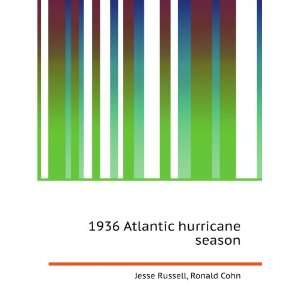  1936 Atlantic hurricane season Ronald Cohn Jesse Russell 