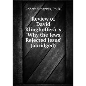 Review of David KlinghofferÃ¢Â?ÂTMs Why the Jews Rejected Jesus 