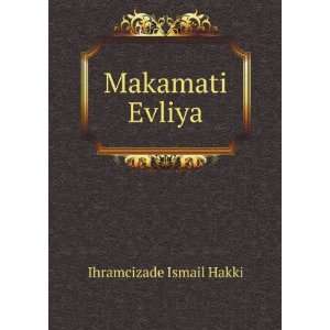  Makamati Evliya Ihramcizade Ismail Hakki Books