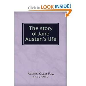  The story of Jane Austens life, Oscar Fay Adams Books