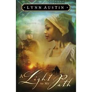   to My Path (Refiners Fire, Book 3) [Paperback]: Lynn Austin: Books