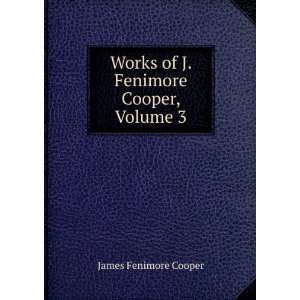  Coopers Works, Volume 3 James Fenimore Cooper Books