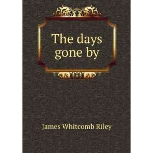  The days gone by James Whitcomb Riley Books